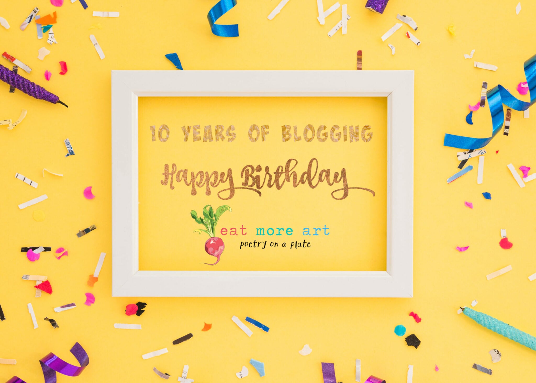 10 Years of Food Blogging | Eat More Art
